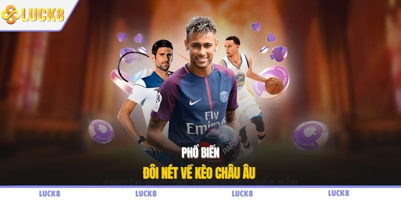 Phổ biến đôi nét về kèo châu Âu